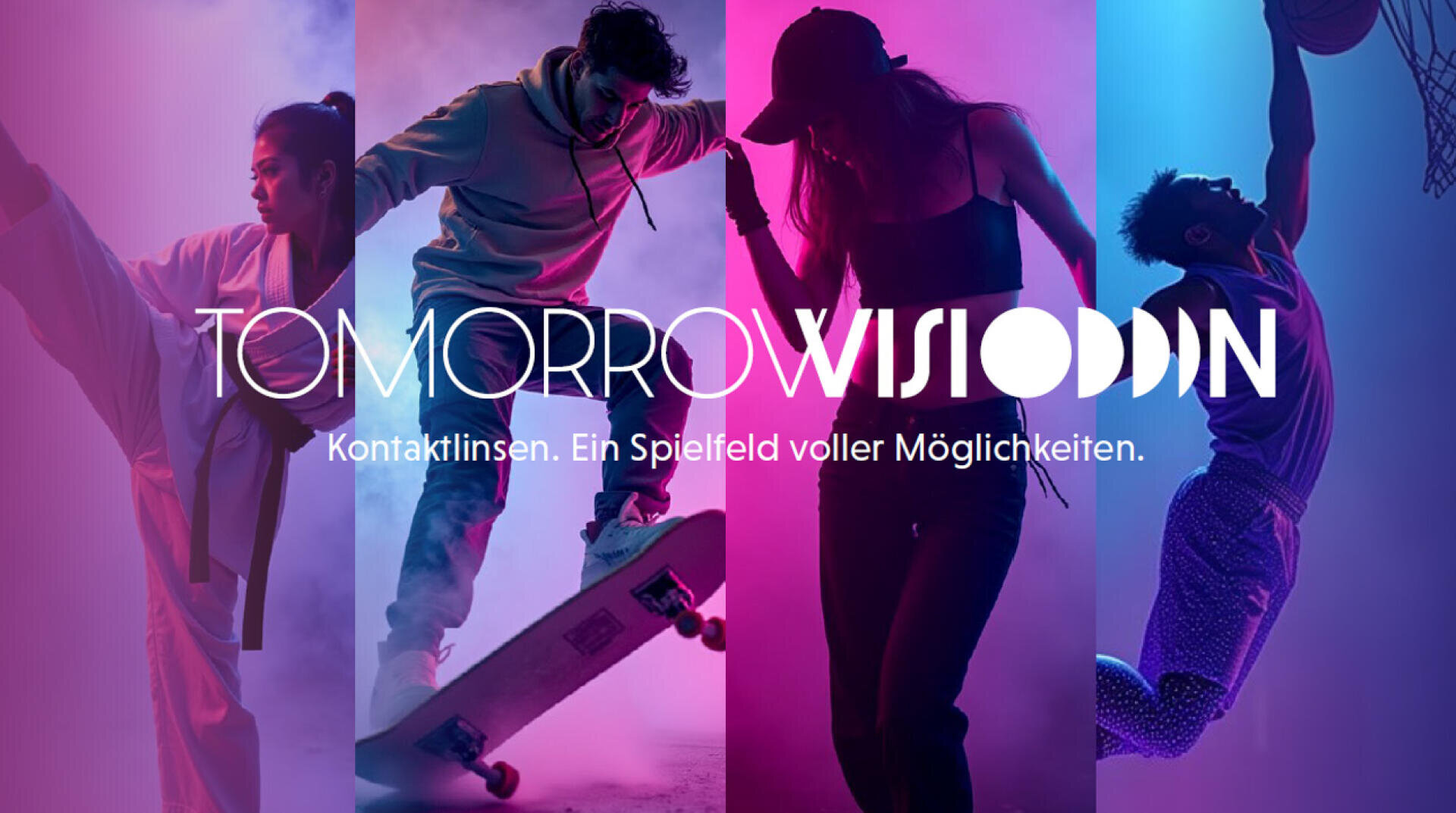 Vier Personen in dynamischen Posen: ein Kampfsportler, ein Skateboarder, ein Tänzer und ein Basketballspieler, alle beleuchtet mit buntem rosa, lila und blauem Licht. Der Text lautet: MORGEN VISION. Kontaktlinsen. Ein Spielfeld voller Möglichkeiten.