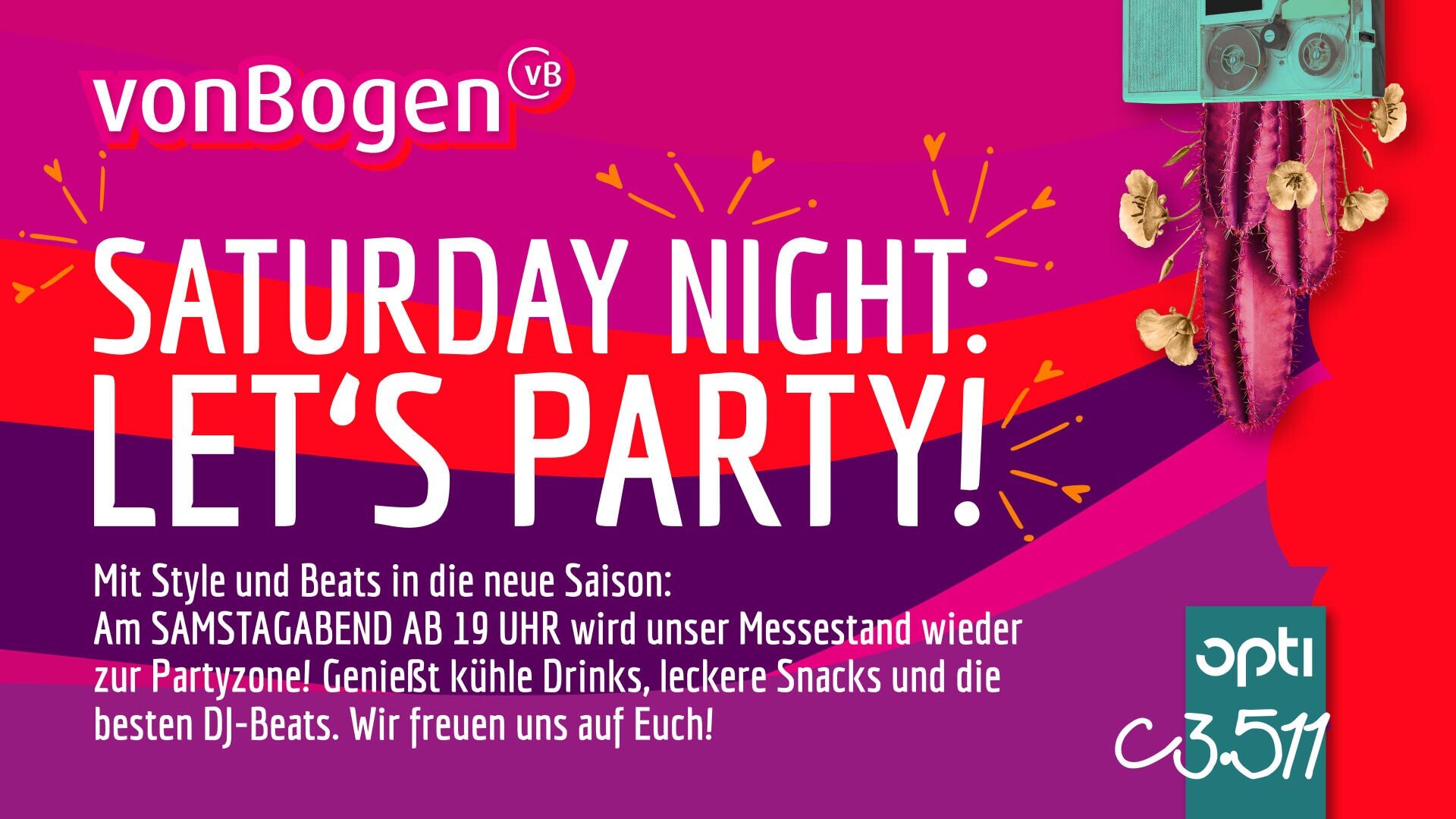 Farbenfrohe Partyeinladung in deutscher Sprache mit dem Text „SATURDAY NIGHT: LETS PARTY!“ in kräftigem Weiß und Pink, Partysymbolen und Veranstaltungsdetails zu Getränken, Snacks und DJ-Musik. Die Logos von vonBogen und opti C3.511 befinden sich unten.