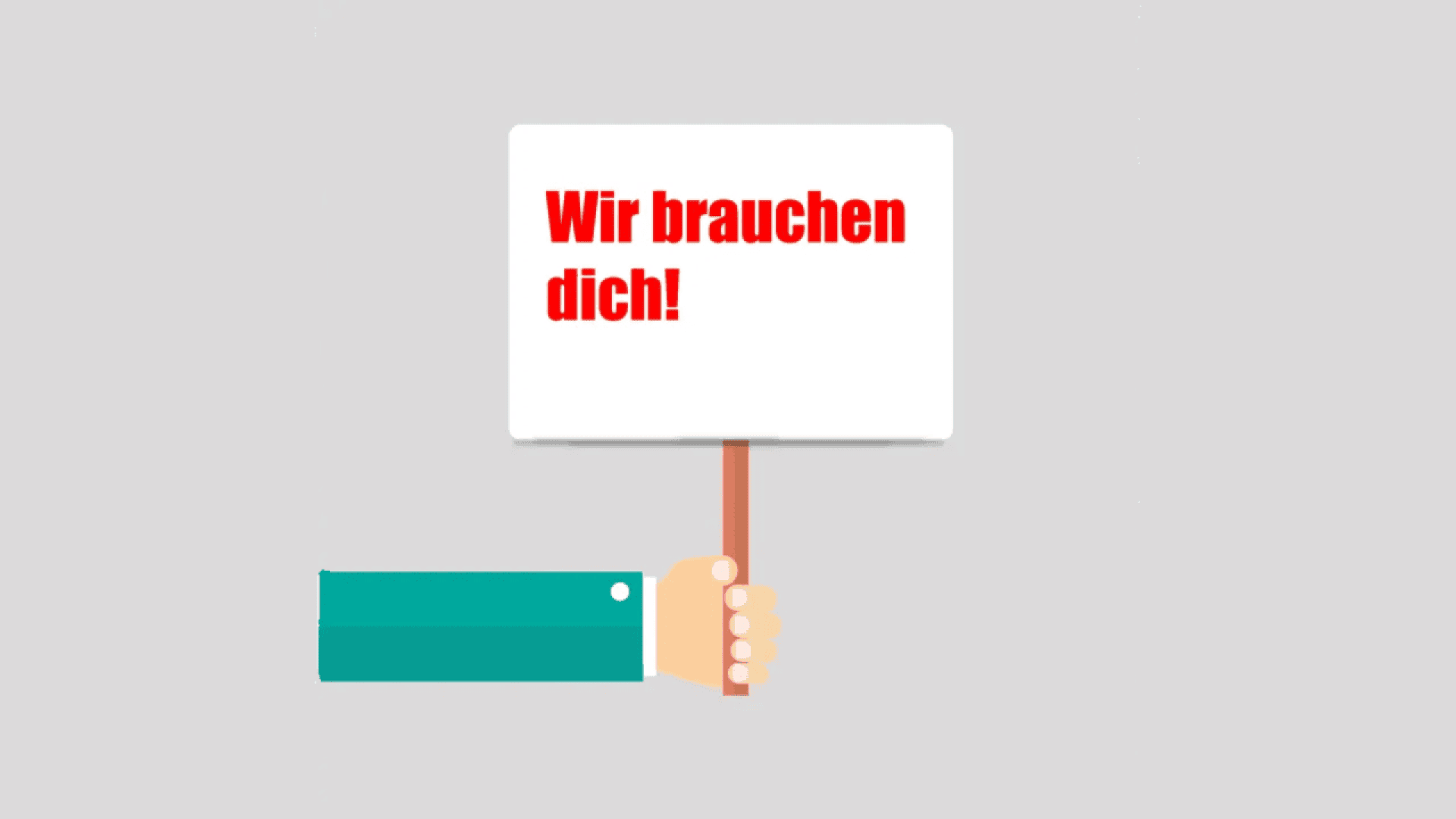A cartoon hand holding a sign with the German text Wir brauchen dich! in bold red letters, which means We need you! The background is plain light gray.