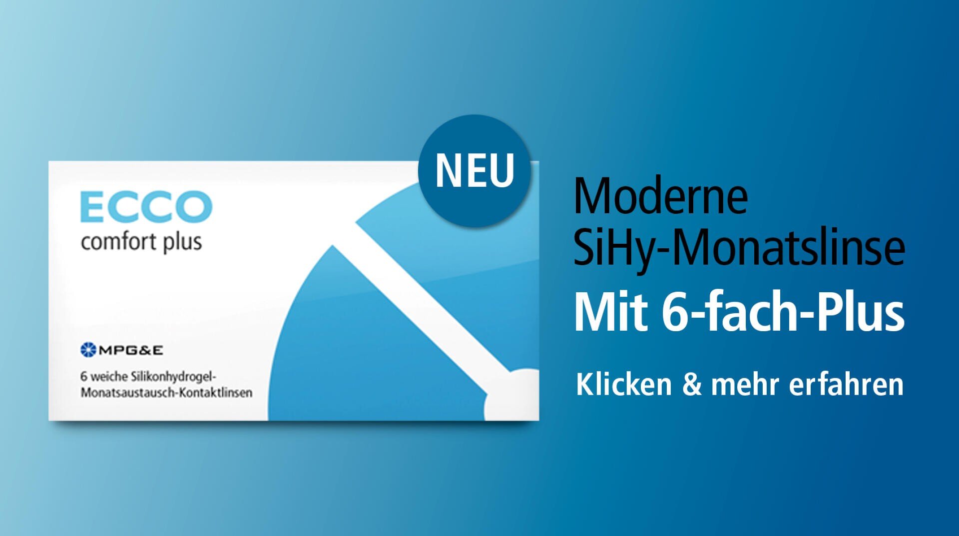 Eine blau-weiße Werbung für ECCO comfort plus Monatslinsen. Der Text hebt NEU, Moderne SiHy-Monatslinse, und Mit 6-fach-Plus hervor. Auf der linken Seite ist ein Produktkarton abgebildet.