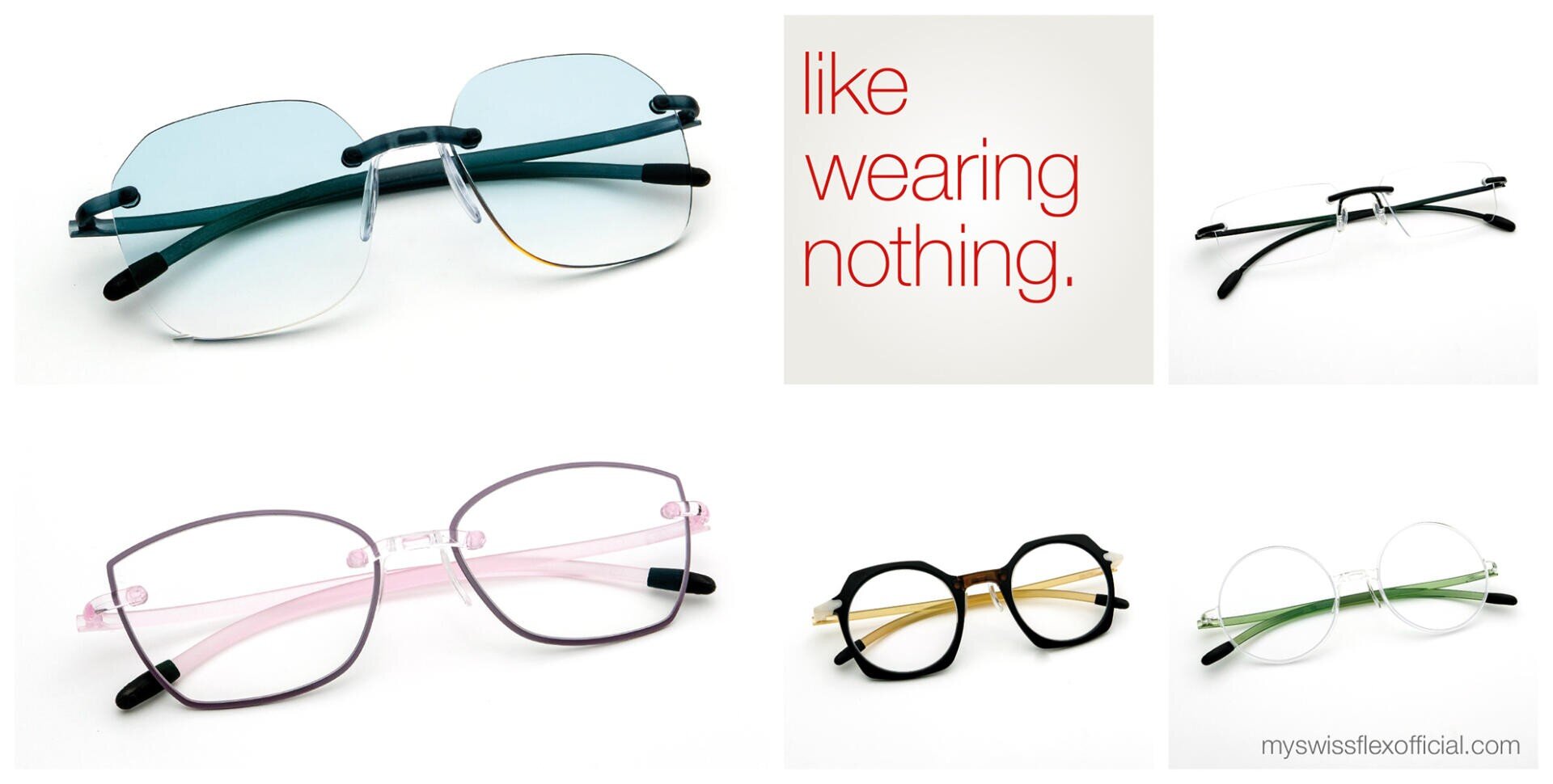 Eine Collage zeigt vier leichte Brillen und den Satz "Like wearing nothing". Jede Brille hat ein einzigartiges Design und eine einzigartige Farbe und wird aus verschiedenen Blickwinkeln gezeigt. In der Ecke erscheint die Website myswissflexofficial.com.