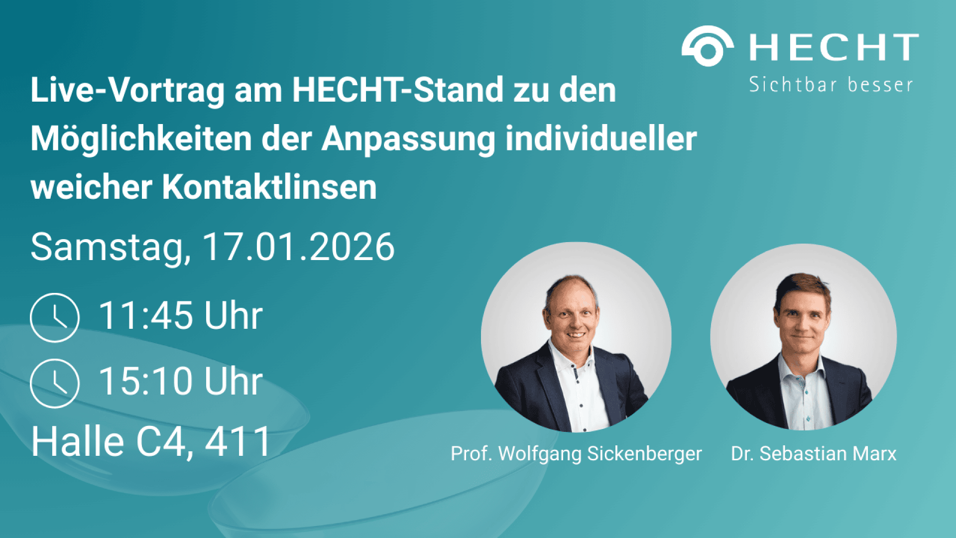 Werbeplakat für einen HECHT-Live-Vortrag zur Anpassung weicher Kontaktlinsen mit Prof. Wolfgang Sickenberger und Dr. Sebastian Marx am Samstag, 17.01.2026, um 11:45 Uhr und 15:10 Uhr, Halle C4, 411.