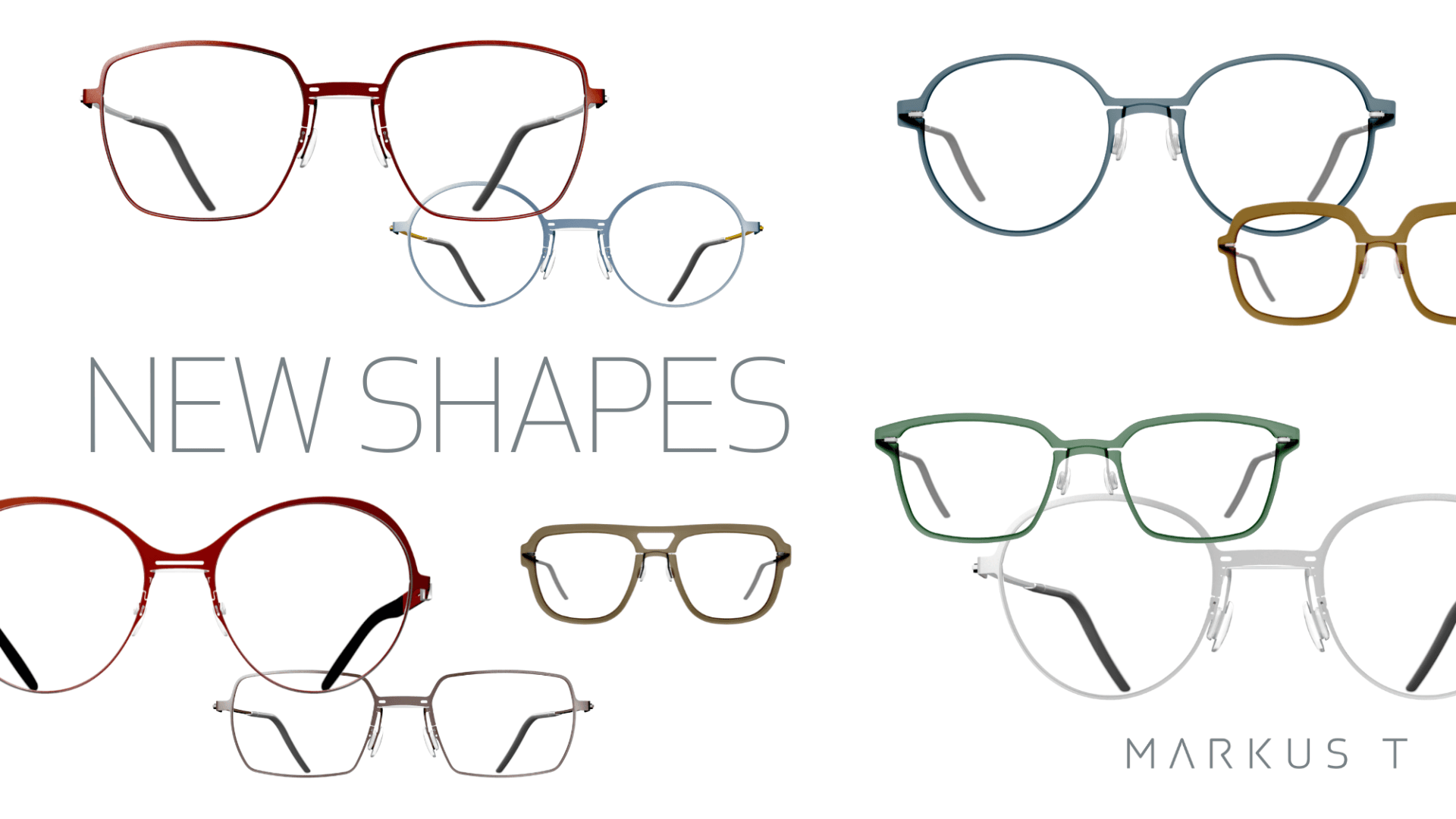 Auf weißem Hintergrund sind verschiedene Brillengestelle in unterschiedlichen Formen und Farben abgebildet. Zwischen den Gestellen sind der Schriftzug NEW SHAPES und der Markenname MARKUS T zu sehen.